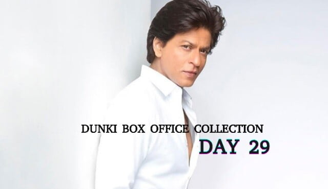 Dunki Box Office Collection Day 29 / Dunki (5th Thursday) Box Office Collection