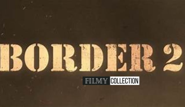 Border 2 Cast And Crew, Hit Or Flop, Box Office, Release Date And Wikipedia